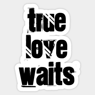 True Love Waits Sticker